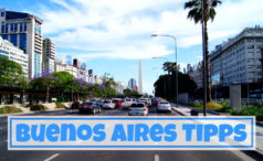 Buenos Aires - Mit diesen Tipps wird dein Aufenthalt perfekt!