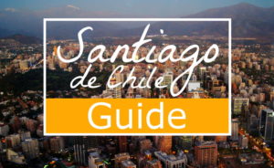 Die besten Santiago de Chile Tipps – Der praktische Guide für deine Reise!