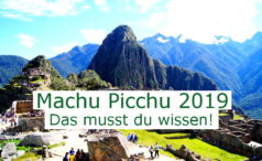 Machu Picchu 2019 - Neue Regelungen und Zeiten