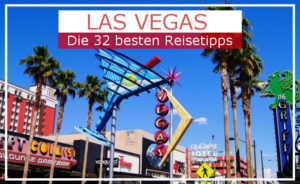 Die besten Reisetipps für deinen Las Vegas Urlaub 2019