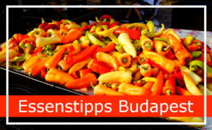 Die besten Essenstipps fuer Budapest