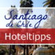 Santiago de Chile Hoteltipps zum uebernachten