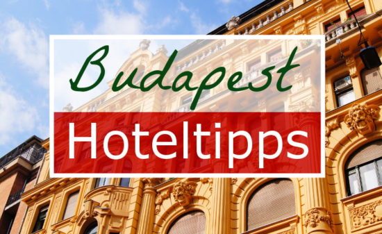 10 günstige Hotels im Zentrum von Budapest – meine Tipps