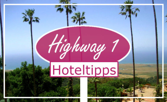 Die besten Highway 1 Hotel Tipps zum Uebernachten