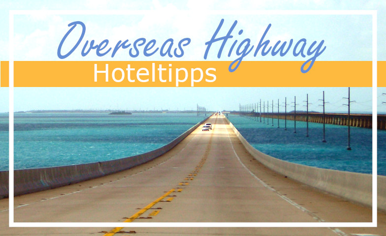 Wo übernachten auf den Florida Keys? Die besten Hoteltipps zwischen Miami und Key West