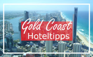 Die besten Gold Coast Hotel Tipps zum Uebernachten
